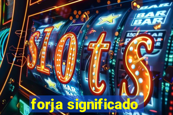 forja significado